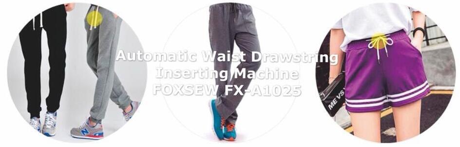 Automatic Waist Drawstring Inserting Machine FOXSEW FX-A1025 -2
